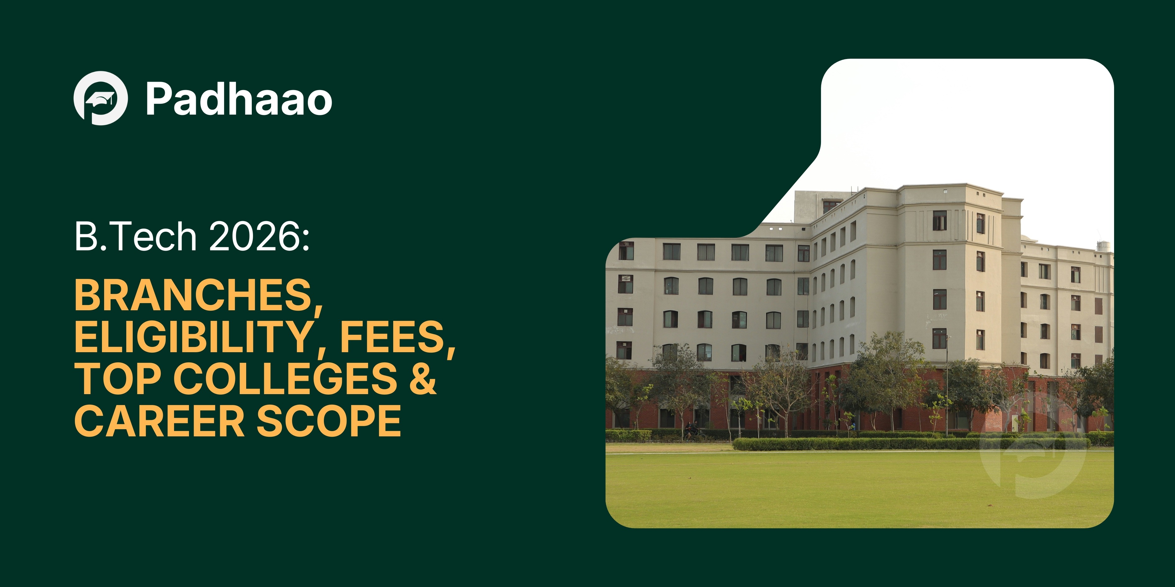 B.Tech (Bachelor of Technology): Branches, Eligibility, Fees, Top Colleges & Career Scope 2026