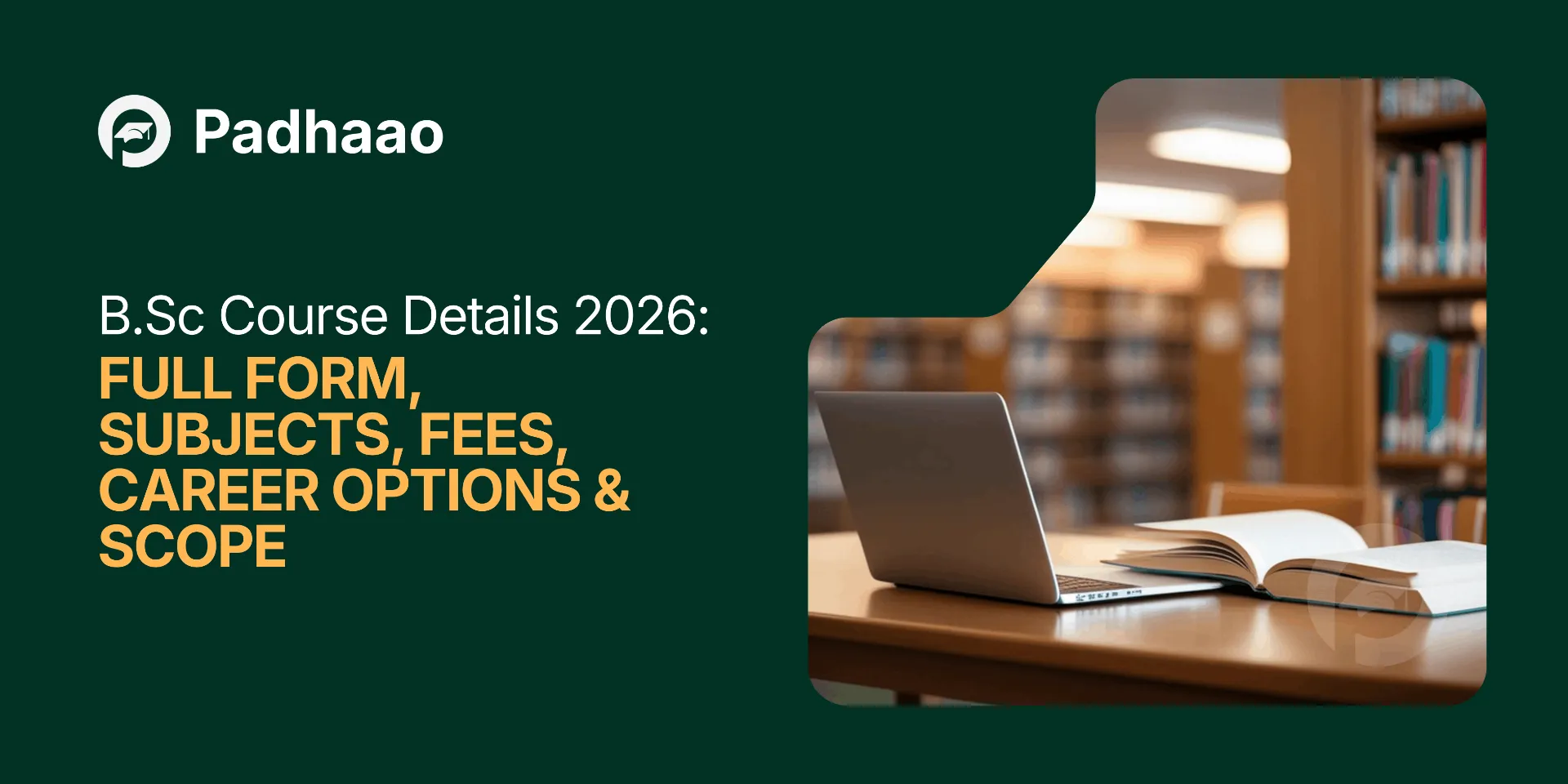 hero infographic for B.Sc Course Details 2026: Full Form, Subjects, Fees, Career Options & Scope