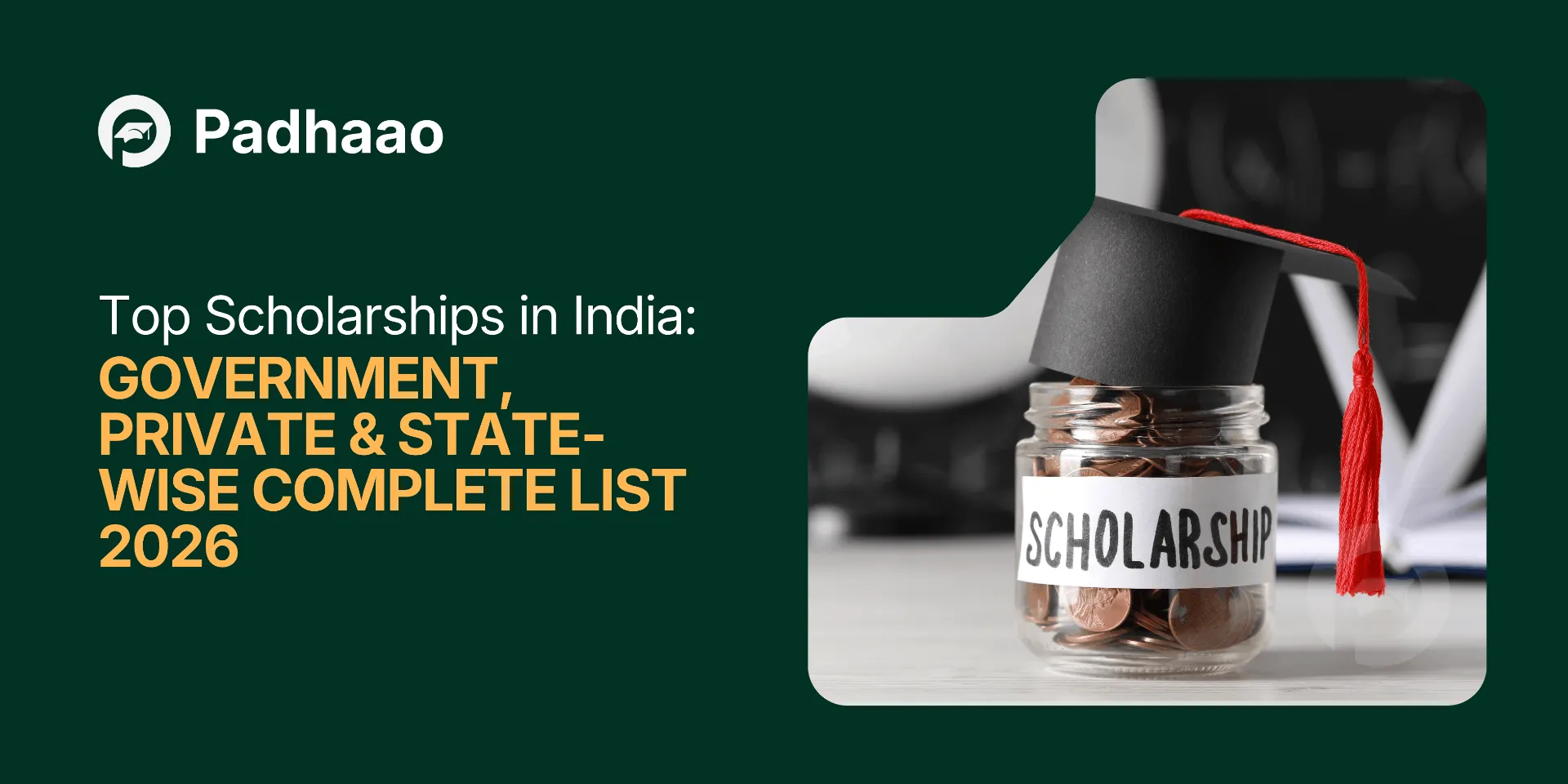 Education: Top Scholarships in India 2026: Government, Private & State-Wise Complete List overview and details